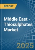 Middle East - Thiosulphates - Market Analysis, Forecast, Size, Trends and Insights- Product Image