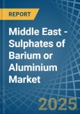 Middle East - Sulphates of Barium or Aluminium - Market Analysis, Forecast, Size, Trends and Insights- Product Image