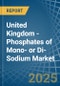 United Kingdom - Phosphates of Mono- or Di-Sodium - Market Analysis, Forecast, Size, Trends and Insights - Product Thumbnail Image