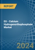 EU - Calcium Hydrogenorthophosphate (Dicalcium Phosphate) - Market Analysis, Forecast, Size, Trends and Insights- Product Image