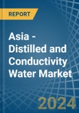 Asia - Distilled and Conductivity Water - Market Analysis, Forecast, Size, Trends and Insights- Product Image