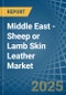 Middle East - Sheep or Lamb Skin Leather - Market Analysis, Forecast, Size, Trends and Insights - Product Thumbnail Image