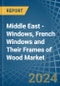 Middle East - Windows, French Windows and Their Frames of Wood - Market Analysis, Forecast, Size, Trends and Insights - Product Thumbnail Image