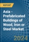 Asia - Prefabricated Buildings of Wood, Iron or Steel - Market Analysis, Forecast, Size, Trends and Insights - Product Image