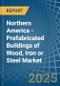 Northern America - Prefabricated Buildings of Wood, Iron or Steel - Market Analysis, Forecast, Size, Trends and Insights - Product Thumbnail Image