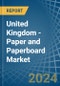 United Kingdom - Paper and Paperboard (Creped, Crinkled, Embossed or Perforated) - Market Analysis, Forecast, Size, Trends and Insights - Product Image