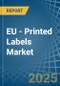 EU - Printed Labels (Excluding Selfadhesive) - Market Analysis, Forecast, Size, Trends and Insights - Product Image