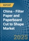 China - Filter Paper and Paperboard Cut to Shape - Market Analysis, Forecast, Size, Trends and Insights - Product Image