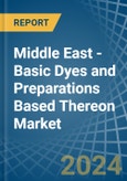 Middle East - Basic Dyes and Preparations Based Thereon - Market Analysis, Forecast, Size, Trends and Insights- Product Image