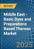 Middle East - Basic Dyes and Preparations Based Thereon - Market Analysis, Forecast, Size, Trends and Insights- Product Image