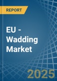 EU - Wadding - Market Analysis, Forecast, Size, Trends and Insights- Product Image