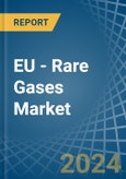 EU - Rare Gases (Excluding Argon) - Market Analysis, Forecast, Size, Trends and Insights- Product Image