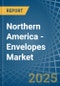 Northern America - Envelopes - Market Analysis, Forecast, Size, Trends and Insights - Product Thumbnail Image