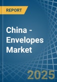 China - Envelopes - Market Analysis, Forecast, Size, Trends and Insights- Product Image