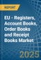 EU - Registers, Account Books, Order Books and Receipt Books - Market Analysis, Forecast, Size, Trends and Insights - Product Thumbnail Image