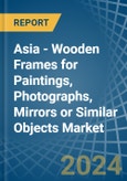 Asia - Wooden Frames for Paintings, Photographs, Mirrors or Similar Objects - Market Analysis, forecast, Size, Trends and Insights- Product Image