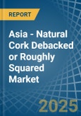 Asia - Natural Cork Debacked or Roughly Squared - Market Analysis, Forecast, Size, Trends and Insights- Product Image