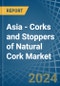 Asia - Corks and Stoppers of Natural Cork - Market Analysis, Forecast, Size, Trends and Insights - Product Thumbnail Image