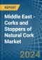 Middle East - Corks and Stoppers of Natural Cork - Market Analysis, Forecast, Size, Trends and Insights - Product Thumbnail Image
