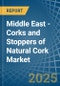 Middle East - Corks and Stoppers of Natural Cork - Market Analysis, Forecast, Size, Trends and Insights - Product Thumbnail Image