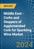 Middle East - Corks and Stoppers of Agglomerated Cork for Sparkling Wine - Market Analysis, forecast, Size, Trends and Insights- Product Image