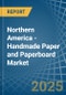 Northern America - Handmade Paper and Paperboard - Market Analysis, Forecast, Size, Trends and Insights - Product Thumbnail Image