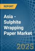 Asia - Sulphite Wrapping Paper - Market Analysis, Forecast, Size, Trends and Insights- Product Image