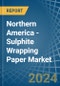 Northern America - Sulphite Wrapping Paper - Market Analysis, Forecast, Size, Trends and Insights - Product Thumbnail Image