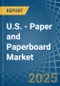 U.S. - Paper and Paperboard (Creped, Crinkled, Embossed or Perforated) - Market Analysis, Forecast, Size, Trends and Insights - Product Image