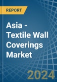 Asia - Textile Wall Coverings - Market Analysis, Forecast, Size, Trends and Insights- Product Image