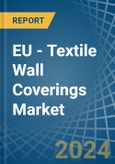 EU - Textile Wall Coverings - Market Analysis, Forecast, Size, Trends and Insights- Product Image