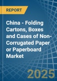 China - Folding Cartons, Boxes and Cases of Non-Corrugated Paper or Paperboard - Market Analysis, Forecast, Size, Trends and Insights- Product Image