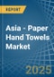 Asia - Paper Hand Towels - Market Analysis, Forecast, Size, Trends and Insights - Product Image