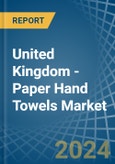 United Kingdom - Paper Hand Towels - Market Analysis, Forecast, Size, Trends and Insights- Product Image