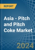 Asia - Pitch and Pitch Coke - Market Analysis, Forecast, Size, Trends and Insights- Product Image