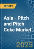 Asia - Pitch and Pitch Coke - Market Analysis, Forecast, Size, Trends and Insights- Product Image