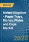 United Kingdom - Paper Trays, Dishes, Plates and Cups - Market Analysis, Forecast, Size, Trends and Insights - Product Thumbnail Image
