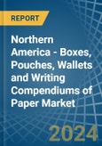 Northern America - Boxes, Pouches, Wallets and Writing Compendiums of Paper - Market Analysis, Forecast, Size, Trends and Insights- Product Image
