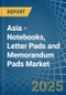 Asia - Notebooks, Letter Pads and Memorandum Pads - Market Analysis, Forecast, Size, Trends and Insights - Product Image