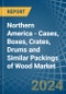 Northern America - Cases, Boxes, Crates, Drums and Similar Packings of Wood - Market Analysis, Forecast, Size, Trends and Insights - Product Image