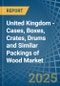 United Kingdom - Cases, Boxes, Crates, Drums and Similar Packings of Wood - Market Analysis, Forecast, Size, Trends and Insights - Product Thumbnail Image