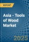 Asia - Tools of Wood - Market Analysis, Forecast, Size, Trends and Insights - Product Thumbnail Image