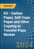 EU - Carbon Paper, Self-Copy Paper and Other Copying or Transfer Pape - Market Analysis, Forecast, Size, Trends and Insights- Product Image
