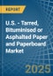 U.S. - Tarred, Bituminised or Asphalted Paper and Paperboard - Market Analysis, Forecast, Size, Trends and Insights - Product Thumbnail Image