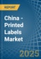 China - Printed Labels (Excluding Selfadhesive) - Market Analysis, Forecast, Size, Trends and Insights - Product Image