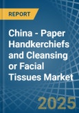 China - Paper Handkerchiefs and Cleansing or Facial Tissues - Market Analysis, Forecast, Size, Trends and Insights- Product Image