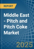 Middle East - Pitch and Pitch Coke - Market Analysis, Forecast, Size, Trends and Insights- Product Image