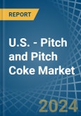 U.S. - Pitch and Pitch Coke - Market Analysis, Forecast, Size, Trends and Insights- Product Image