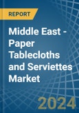 Middle East - Paper Tablecloths and Serviettes - Market Analysis, Forecast, Size, Trends and Insights- Product Image