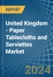 United Kingdom - Paper Tablecloths and Serviettes - Market Analysis, Forecast, Size, Trends and Insights - Product Thumbnail Image